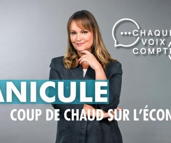 Replay Chaque voix compte - Canicule : coup de chaud sur l'économie