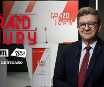 Replay Le Grand Jury RTL - Le Figaro - L'invité du Grand Jury : Jean-Luc Mélenchon