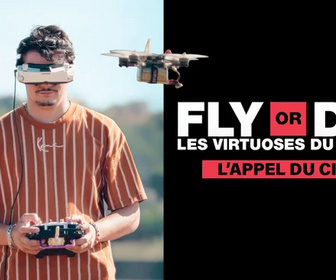 Fly or die : les virtuoses du drone replay