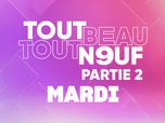 Replay Tout Beau, Tout N9uf - 09/09/2025 - Partie 2/3