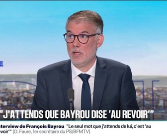Replay BFM Politique - Interview de François Bayrou: Le seul mot que j'attends qu'il dise, c'est au revoir, indique Olivier Faure, Premier secrétaire du PS