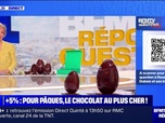 Replay Est-ce vrai que les chocolats pour Pâques vont être plus chers? BFMTV répond à vos questions