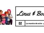 Replay Linus & Boom - La montre de scire 2/2