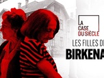 Replay La case du siècle - Les filles de Birkenau
