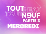 Replay Tout Beau, Tout N9uf - 10/09/2025 - Partie 3/3