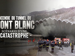 Replay Incendie du tunnel du Mont-Blanc : scénario d'une catastrophe