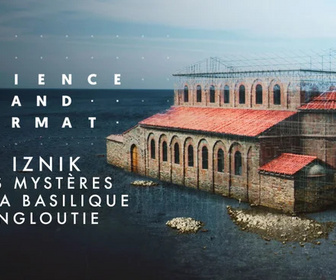 Replay Science grand format - Iznik, les mystères de la basilique engloutie
