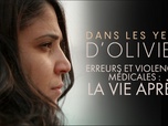 Replay Dans les yeux d'Olivier - Erreurs et violences médicales : la vie après