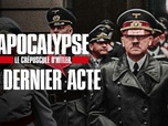 Replay Apocalypse, Le crépuscule d'Hitler - E2 - Le dernier acte