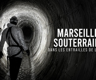 Replay Marseille souterraine : dans les entrailles de la ville
