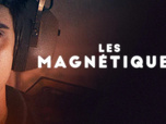 Replay Les magnétiques