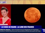 Replay Le Choix de Marie - Qu'est-ce que la pleine lune des fraises, que l'on a pu observer dans le ciel ce week-end ?