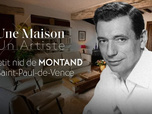 Replay Une maison, un artiste - Le petit nid de Montand, à Saint-Paul de Vence