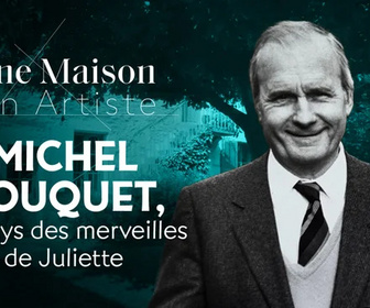 Replay Une maison, un artiste - Michel Bouquet, au pays des merveilles de Juliette
