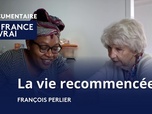 Replay La France en Vrai - Nouvelle-Aquitaine - La vie recommencée