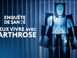 Replay Enquête de santé - Mieux vivre avec l'arthrose