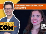 Replay Hebdo Com - Les ambitions de Politico en France et en Europe
