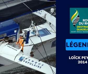 Replay Les légendes du Rhum : Loïck Peyron - 2014