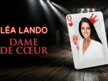 Replay Léa Lando : dame de cœur - 25/04/2026