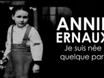 Replay Aux arts et cætera - Annie Ernaux, je suis née quelque part