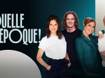 Replay Quelle époque ! - Émission du samedi 24 mai 2025