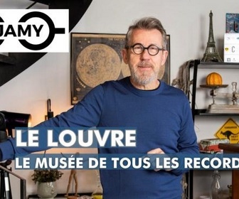 Replay C Jamy - Le Louvre, le musée de tous les records !