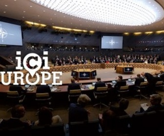 Replay Ici l'Europe - Otan : quelle protection pour l'Europe ?