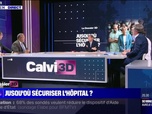 Replay Calvi 3D - Jusqu'où sécuriser l'hôpital ? - 24/05