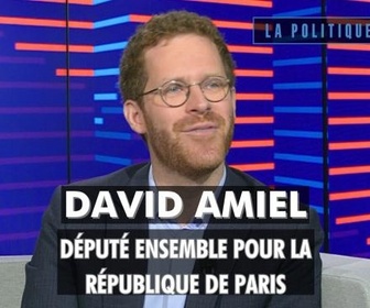 Replay La politique et moi - David Amiel, député Ensemble pour la République de Paris