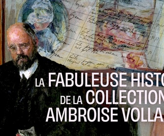 Replay Aux arts et cætera - La fabuleuse histoire de la collection Ambroise Vollard