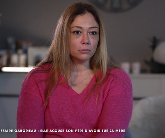 Replay M6+ Crime - Affaire Gaborieau : elle accuse son père d'avoir tué sa mère