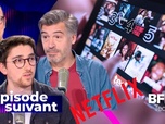 Replay Épisode suivant - Netflix nous prend-il pour des imbéciles ?