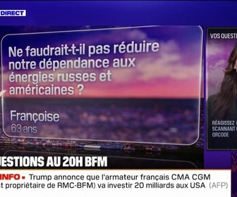 Replay Ne faudrait-il pas réduire notre dépendance aux énergies russes et américaines ? Vos questions au 20H BFM