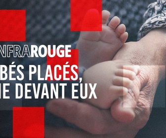 Replay Infrarouge - Bébés placés, la vie devant eux