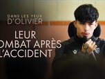 Replay Dans les yeux d'Olivier - Leur combat après l'accident