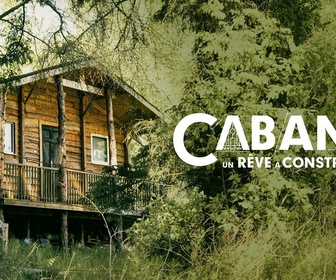 Replay Cabane : un rêve à construire - 22/04/2026