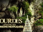 Replay Lourdes : l'énigme des guérisons inexpliquées