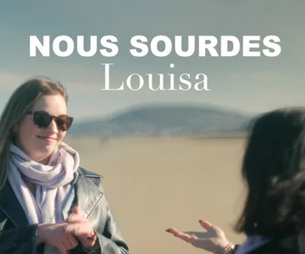 Replay L'œil et la main - Nous sourdes : Louisa