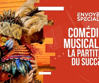 Replay Envoyé spécial - Comédies musicales : la partition du succès