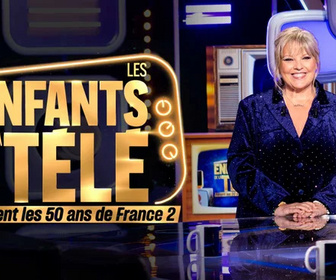 Replay Les Enfants de la télé fêtent les 50 ans de France 2 !