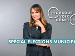 Replay Chaque voix compte - Spécial élections municipales