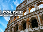 Replay Le Colisée, une mégastructure romaine