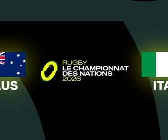 Replay Championnat des Nations de rugby 2026 - Rugby - Le Championnat des Nations- Journée 3 : Australie / Italie
