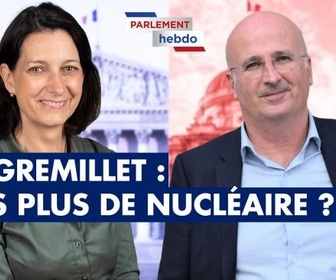 Replay Parlement Hebdo - Loi Gremillet : vers plus de nucléaire ?
