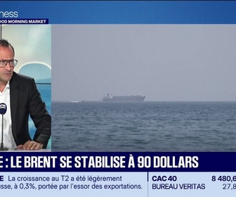 Replay Good Morning Market - Pétrole : le brent se stabilise à 90 dollars