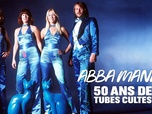 Replay Abba mania, 50 ans de tubes cultes - Partie 2