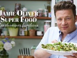 Replay Jamie Oliver super food : les classiques familiaux - Épisode 1