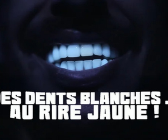 Replay Des dents blanches... au rire jaune !