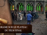 Replay Dans les secrets des films Harry Potter - S9E6 - Drame sur le plateau du film final