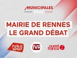 Replay Municipales 2026 - Municipales à Rennes : le grand débat